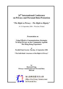 26th International Conference on Privacy and Personal Data Protection “The Right to Privacy – The Right to Dignity” 14~16 September 2004 ~ Wroclaw, Poland  Presentation on