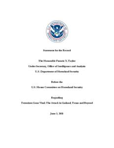 Statement for the Record  The Honorable Francis X. Taylor Under Secretary, Office of Intelligence and Analysis U.S. Department of Homeland Security