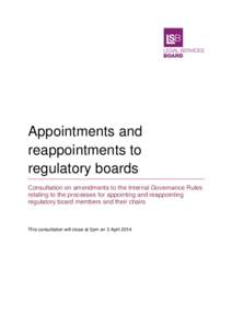 Appointments and reappointments to regulatory boards Consultation on amendments to the Internal Governance Rules relating to the processes for appointing and reappointing regulatory board members and their chairs
