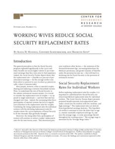 October 2007, Number[removed]WORKING WIVES REDUCE SOCIAL SECURITY REPLACEMENT RATES By Alicia H. Munnell, Geoffrey Sanzenbacher, and Mauricio Soto*