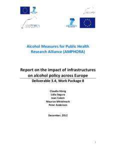 Alcohol Measures for Public Health Research Alliance (AMPHORA) Report on the impact of infrastructures on alcohol policy across Europe Deliverable 3.4, Work Package 8