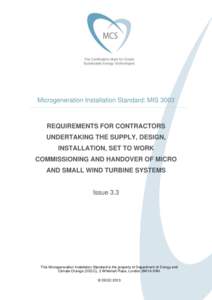 Microgeneration Installation Standard: MISREQUIREMENTS FOR CONTRACTORS UNDERTAKING THE SUPPLY, DESIGN, INSTALLATION, SET TO WORK COMMISSIONING AND HANDOVER OF MICRO