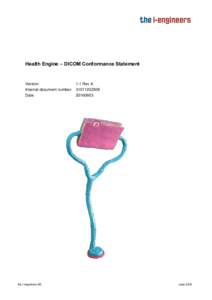 Health Engine – DICOM Conformance Statement  Version: 1.1 Rev A Internal document number: Date: