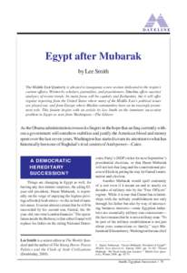 DAT E L I N E  Egypt after Mubarak by Lee Smith The Middle East Quarterly is pleased to inaugurate a new section dedicated to the region’s current affairs. Written by scholars, journalists, and practitioners, Dateline 