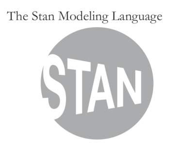 The Stan Modeling Language  Stan Hamiltonian Monte Carlo  Modeling