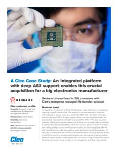 A Cleo Case Study: An integrated platform with deep AS2 support enables this crucial acquisition for a big electronics manufacturer Genband streamlines its EDI processes with Cleo’s enterprise managed file transfer sol