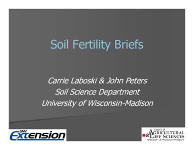 Soil Fertility Briefs Carrie Laboski & John Peters Soil Science Department University of Wisconsin-Madison  Using the remote responders