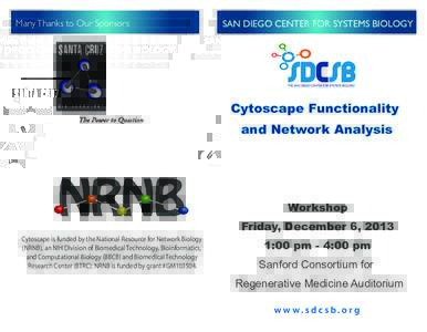 Many Thanks to Our Sponsors  SAN DIEGO CENTER FOR SYSTEMS BIOLOGY Cytoscape Functionality and Network Analysis