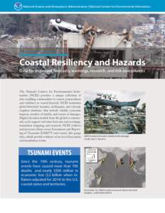 Coastal Resiliency and Hazards Data for improved forecasts, warnings, research, and risk assessments The National Centers for Environmental Information (NCEI) provides a unique collection of data enabling communities to 