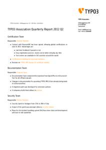 TYPO3 Association TYPO3 Association · Sihlbruggstrasse 105 · 6340 Baar · Switzerland TYPO3 Association Quarterly Report 2012 Q2 Certiﬁcation Team Responsible: Dominic Brander