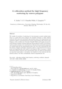 A collocation method for high frequency scattering by convex polygons S. Arden 1 , S. N. Chandler-Wilde, S. Langdon ∗,2 Department of Mathematics, University of Reading, Whiteknights, PO Box 220, Berkshire RG6 6AX, UK