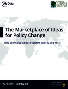 The Marketplace of Ideas for Policy Change Who do developing world leaders listen to and why? April 2015 | Full Report