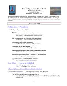 Lake Michigan: State of the Lake ‘03 Preliminary Agenda October 21-22, 2003 Agenda as of September 19, 2003 Sessions will be held at the Holiday Inn, Muskegon Harbor. Lunches are at the Hilt Building across from the Ho