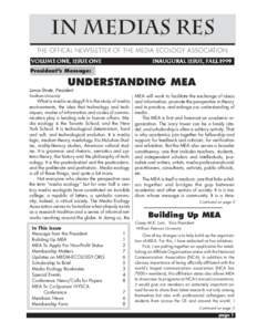 In MediaS Res THE OFFICAL NEWSLETTER OF THE MEDIA ECOLOGY ASSOCIATION Volume One, Issue One Inaugural Issue, FALL 1999