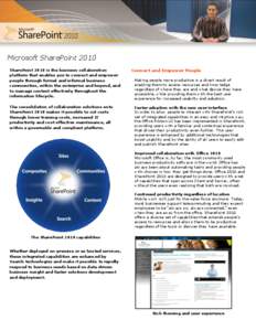 Microsoft SharePoint 2010 SharePoint 2010 is the business collaboration platform that enables you to connect and empower