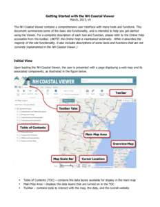 Getting Started with the NH Coastal Viewer March, 2015, v0 The NH Coastal Viewer contains a comprehensive user interface with many tools and functions. This document summarizes some of the basic site functionality, and i