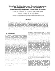 Networks of Decision-Making and Communicating Agents: A New Methodology for Design and Evaluation of Organizational Strategies and Heterarchical Structures* Georgiy M. Levchuk1, Feili Yu2, Yuri Levchuk1, and Krishna R. P