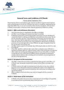 General Terms and Conditions of ICTRecht Version dated 1 September 2012 These General Terms and Conditions (the “General Conditions”) govern each Contract with, and performance of work by, ICTRecht. Any terms or cond