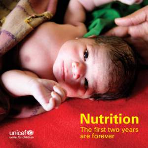 Nutrition The first two years are forever UNICEF India gratefully acknowledges the support of IKEA Foundation to this publication.