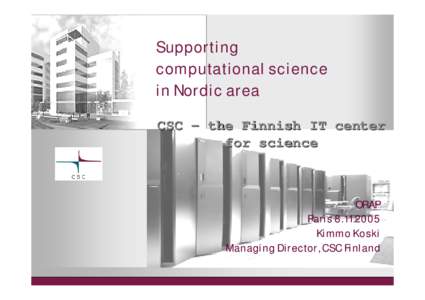 Supporting computational science in Nordic area CSC – the Finnish IT center for science