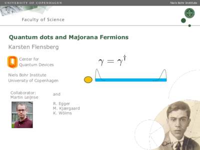 Niels Bohr Institute  Quantum dots and Majorana Fermions Karsten Flensberg Center for