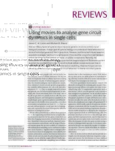 REVIEWS systems biology Using movies to analyse gene circuit dynamics in single cells James C. W. Locke and Michael B. Elowitz