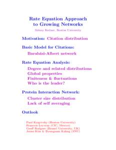 Rate Equation Approach to Growing Networks Sidney Redner, Boston University Motivation: Citation distribution Basic Model for Citations:
