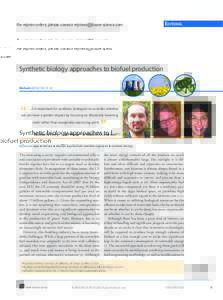 For reprint orders, please contact   Editorial Synthetic biology approaches to biofuel production Biofuels), 9–12