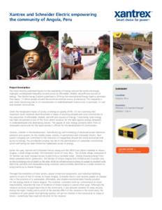 Xantrex and Schneider Electric empowering the community of Angola, Peru Project Description The most recently published figures on the availability of energy around the world shockingly highlight a widespread inequality 