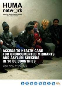 ACCESS TO HEALTH CARE FOR UNDOCUMENTED MIGRANTS AND ASYLUM SEEKERS IN 10 EU COUNTRIES Law and practice