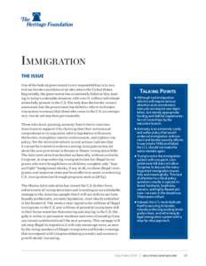 ﻿  Immigration THE ISSUE One of the federal government’s core responsibilities is to control our borders and determine who enters the United States. Regrettably, the government has consistently failed at this, leadin