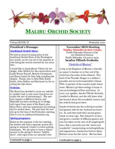 MALIBU ORCHID SOCIETY Volume XLVIII, VI President’s Message: Southland Orchid Show: We had an award-winning entry at the