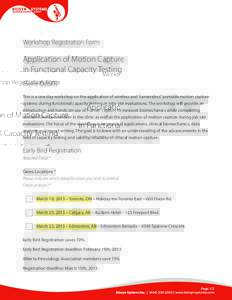 Workshop Registration Form  Application of Motion Capture in Functional Capacity Testing Event Details This is a one day workshop on the application of wireless and “cameraless” portable motion capture