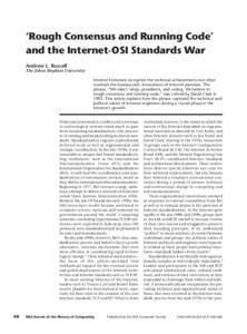 ‘Rough Consensus and Running Code’ and the Internet-OSI Standards War Andrew L. Russell The Johns Hopkins University Internet historians recognize the technical achievements but often