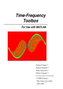 Time-Frequency Toolbox For Use with MATLAB François Auger * Patrick Flandrin *