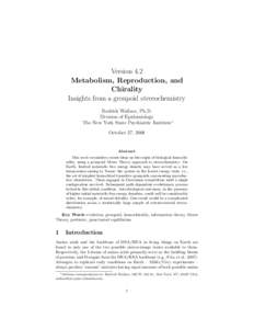 Version 4.2 Metabolism, Reproduction, and Chirality Insights from a groupoid stereochemistry Rodrick Wallace, Ph.D. Division of Epidemiology