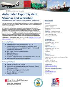 U.S Commercial Service  Automated Export System Seminar and Workshop  Provide accurate data and avoid costly penalties and seizures