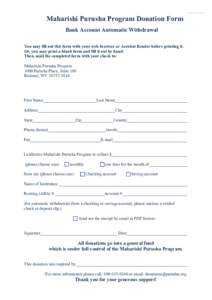 Maharishi Purusha Program Donation Form Bank Account Automatic Withdrawal You may fill out this form with your web browser or Acrobat Reader before printing it. Or, you may print a blank form and fill it out by hand. The