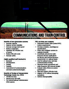 t  COMMUNICATIONS AND TRAIN CONTROL Benefits of new generation systems •	 Increase capacity •	 Improve service reliability