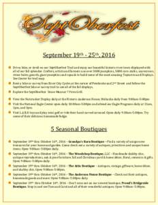 September 19th - 25th, 2016 Drive, bike, or stroll on our SeptOberfest Trail and enjoy our beautiful historic river town displayed with all of our fall splendor. Crafters, artists and farmers use over 3000 pumpkins, 5000