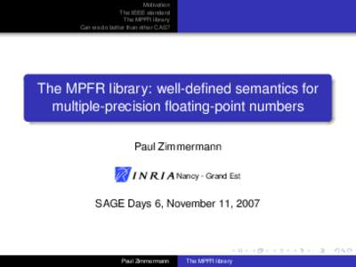 Motivation The IEEE standard The MPFR library Can we do better than other CAS?  The MPFR library: well-defined semantics for