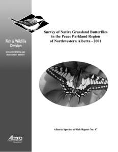 Survey of Native Grassland Butterflies in the Peace Parkland Region of Northwestern Alberta[removed]Alberta Species at Risk Report No. 47