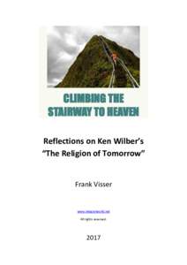 CLIMBING THE STAIRWAY TO HEAVEN Reflections on Ken Wilber’s “The Religion of Tomorrow”  Frank Visser