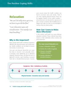 The Positive Coping Skills  Relaxation “We can’t let daily stress get to us, we have to go with the flow.” “I use relaxation tapes and