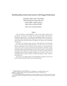 Enabling Blockchain Innovations with Pegged Sidechains Adam Back, Matt Corallo, Luke Dashjr, Mark Friedenbach, Gregory Maxwell, Andrew Miller, Andrew Poelstra, Jorge Timón, and Pieter Wuille∗† [removed]commit 562