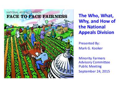 The Who, What, Why, and How of the National Appeals Division Presented By: Mark G. Kooker