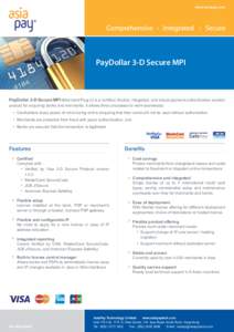 www.asiapay.com  PayDollar 3-D Secure MPI PayDollar 3-D Secure MPI (Merchant Plug-in) is a certified, flexible, integrated, and robust payment authentication solution product for acquiring banks and merchants. It allows 