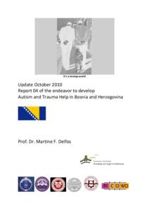 It’s a strange world  Update October 2010 Report 04 of the endeavor to develop Autism and Trauma Help in Bosnia and Herzegovina