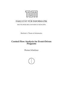 FAKULTÄT FÜR INFORMATIK DER TECHNISCHEN UNIVERSITÄT MÜNCHEN Bachelor’s Thesis in Informatics  Control Flow Analysis for Event-Driven
