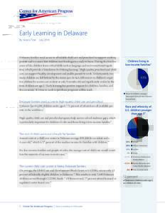 Early Learning in Delaware By Jessica Troe JulyDelaware families need access to affordable child care and preschool to support working